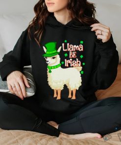 Llama be Irish St Patrick’s day hoodie, sweater, longsleeve, shirt v-neck, t-shirt