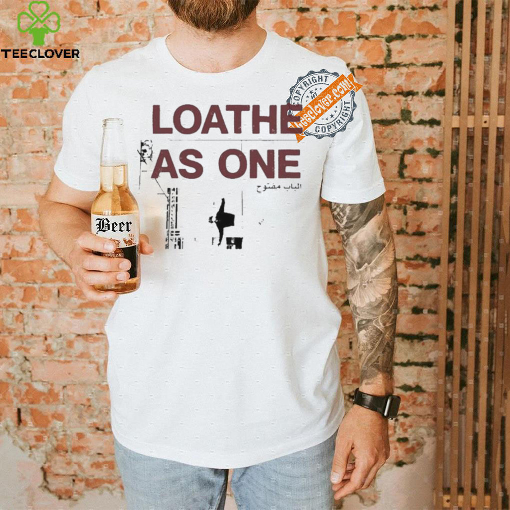 Loathe Door Is Open 2024 Shirt Loathe Door Is Open 2024 Shirt