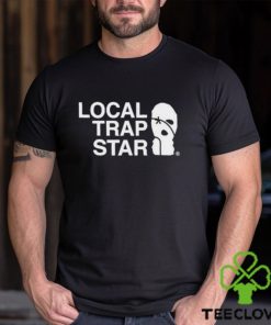 Local Trap Star Shirt