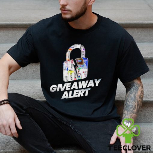 Lock Giveaway alert shirt