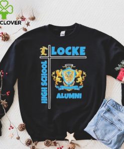 Locke high school alumnI hoodie, sweater, longsleeve, shirt v-neck, t-shirt