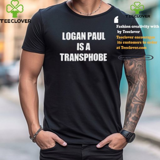 Logan Paul Is A Transphobe Shirt