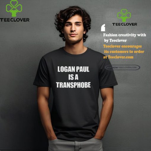 Logan Paul Is A Transphobe Shirt