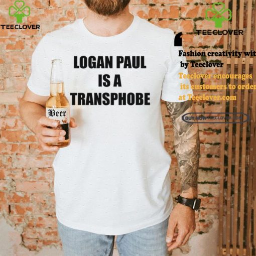 Logan Paul Is A Transphobe T Shirt