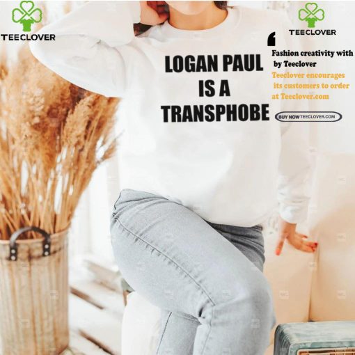 Logan Paul Is A Transphobe T Shirt