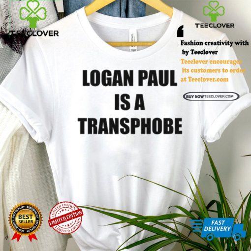 Logan Paul Is A Transphobe T Shirt