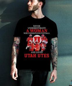 Logo Never Underestimate A Woman Who Understands Football And Loves Utah Utes Shirt