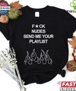 Lonely Hearts Club Fuck Nudes Send Me Your Playlist Shirt