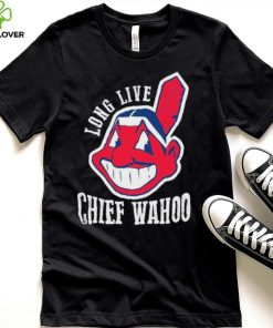 Long Live Chief Wahoo Shirt