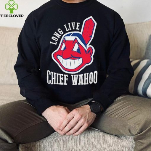 Long Live Chief Wahoo Shirt