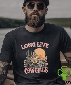 Long Live Cowgirls Shirt