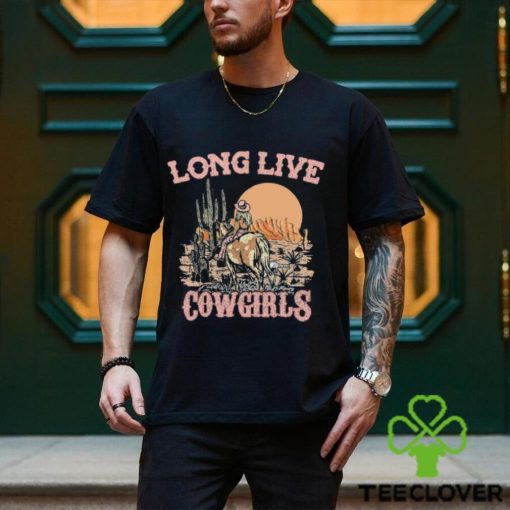 Long Live Cowgirls Shirt