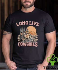 Long Live Cowgirls Shirt