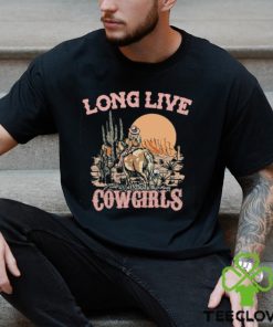 Long Live Cowgirls Shirt