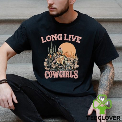 Long Live Cowgirls Shirt