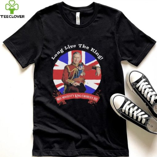 Long Live The King His Majesty King Charles III T Shirt