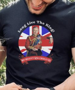Long Live The King His Majesty King Charles III T Shirt