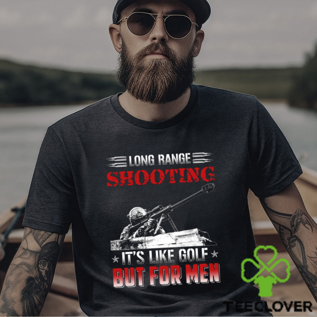 Long Range Shooting It's Like Golf But For Men Classic T Shirt Long Range Shooting It's Like Golf But For Men Classic T Shirt