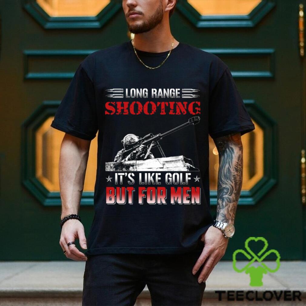 Long Range Shooting It's Like Golf But For Men Classic T Shirt Long Range Shooting It's Like Golf But For Men Classic T Shirt