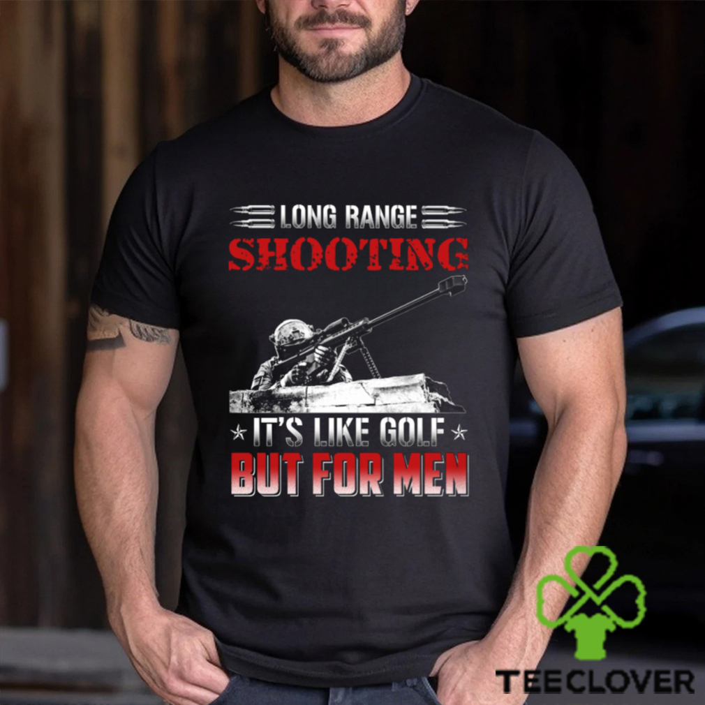 Long Range Shooting It's Like Golf But For Men Classic T Shirt Long Range Shooting It's Like Golf But For Men Classic T Shirt