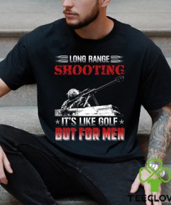 Long Range Shooting It's Like Golf But For Men Classic T Shirt 3 Long Range Shooting It's Like Golf But For Men Classic T Shirt