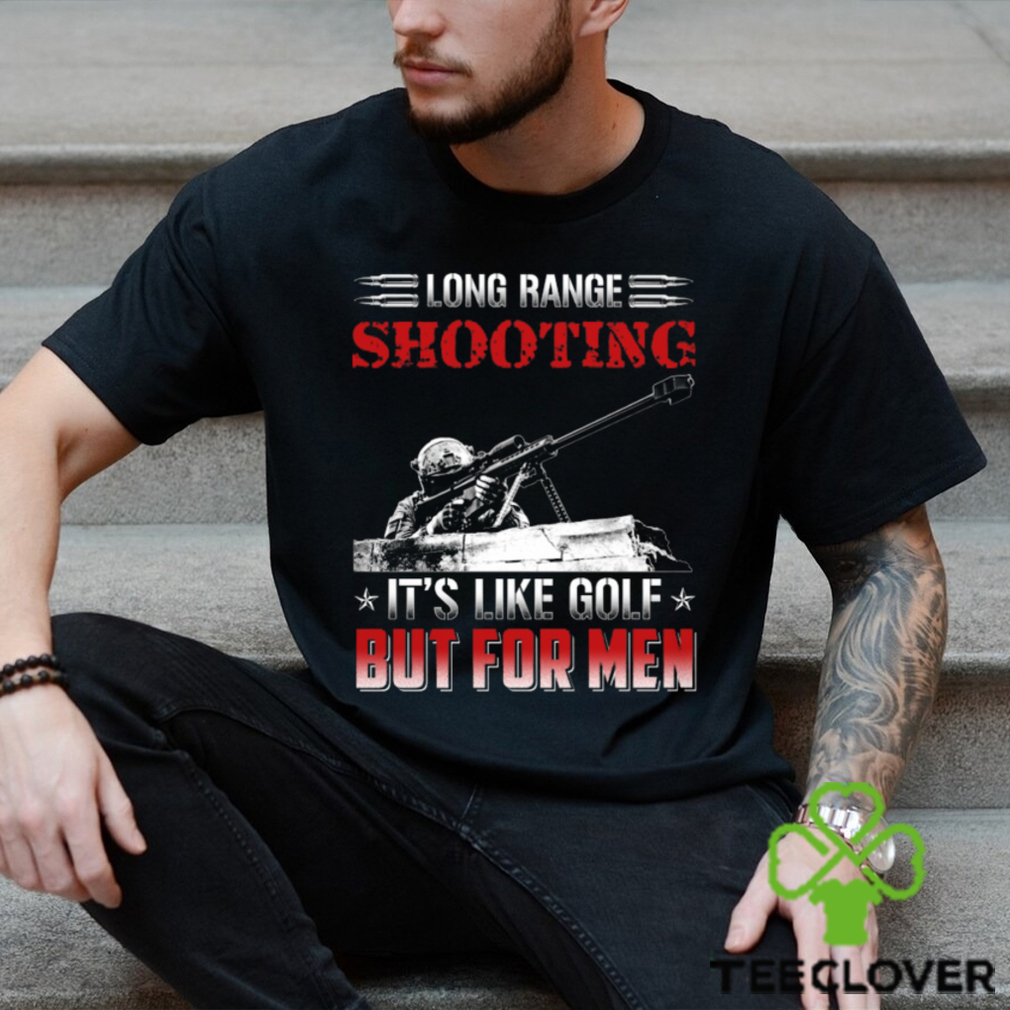 Long Range Shooting It’s Like Golf But For Men Classic T Shirt Long Range Shooting It’s Like Golf But For Men Classic T Shirt