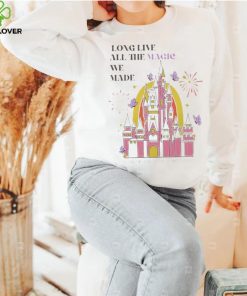 Long live all the magic we made shirt