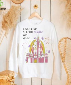 Long live all the magic we made hoodie, sweater, longsleeve, shirt v-neck, t-shirt