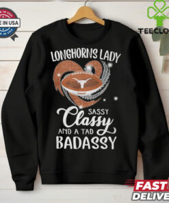 Longhorns Laydy Sassy Classy And A Tad Badassy Shirt