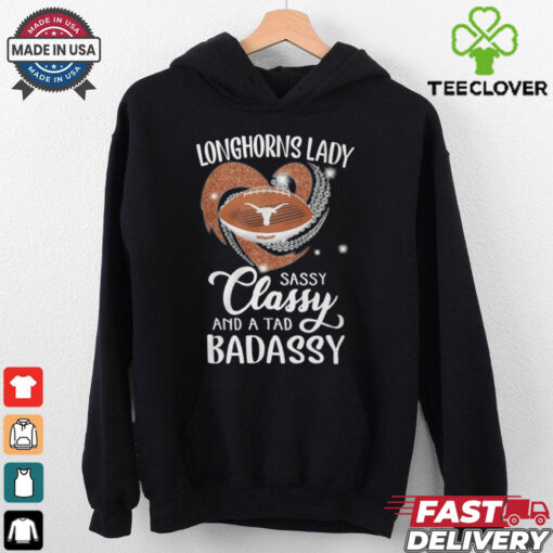 Longhorns Laydy Sassy Classy And A Tad Badassy Shirt