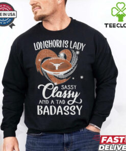 Longhorns Laydy Sassy Classy And A Tad Badassy Shirt