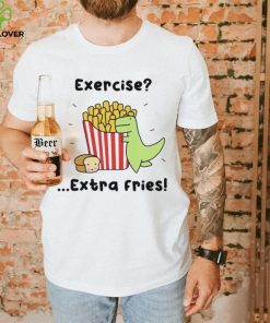 Loof and Timmy exercise extra fries shirt