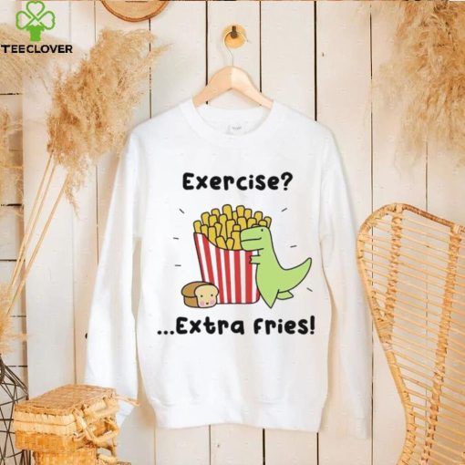 Loof and Timmy exercise extra fries hoodie, sweater, longsleeve, shirt v-neck, t-shirt