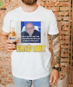 Look At This Cunt Look At Him Enic Out Shirt