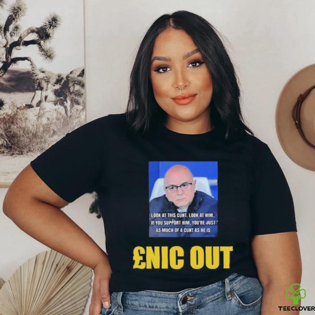 Look At This Cunt Look At Him Enic Out shirt Look At This Cunt Look At Him Enic Out shirt