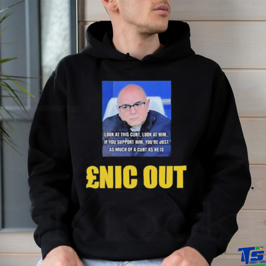 Look At This Cunt Look At Him Enic Out shirt Look At This Cunt Look At Him Enic Out shirt