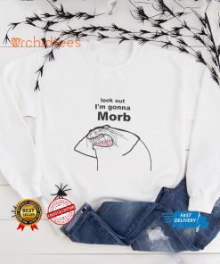 Look Out I'm Gonna Morb T Shirts