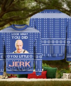 Look What You Did You Little Jerk Ugly Christmas Sweater