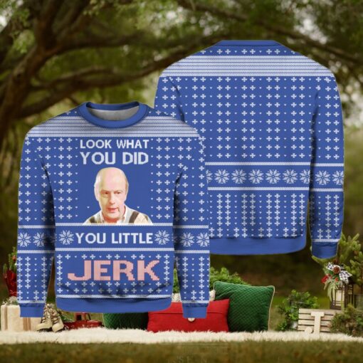 Look What You Did You Little Jerk Ugly Christmas Sweater