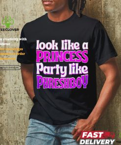 Look like a princess party like phreshboy shirt