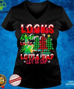 Looks Great Little Full Lotta Sap Shirt