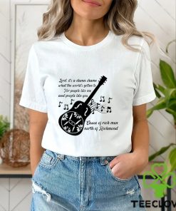 Lord It’s A Damn Shame What The Worlds Gotten To Cause Of Rich Men North Of Richmond Goochland Country Music T shirts