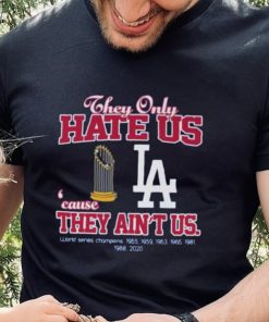 Los Angeled Dodgers they only hate us because they ain’t us world series 1955 2020 champions shirt