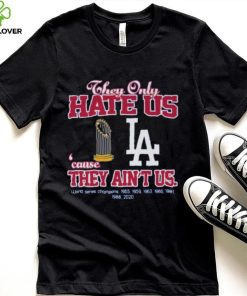 Los Angeled Dodgers they only hate us because they ain’t us world series 1955 2020 champions hoodie, sweater, longsleeve, shirt v-neck, t-shirt