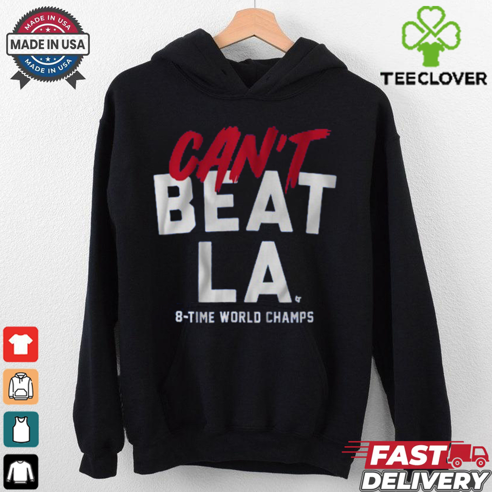 Los Angeles Baseball Can_t Beat LA T Shirt Los Angeles Baseball Can_t Beat LA T Shirt