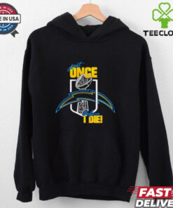 **Los Angeles Chargers Just Once Before I Die Shirt** – A passionate design for dedicated Chargers fans, expressing hope and loyalty in bold style. Perfect for showing unwavering support for the team!