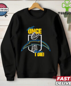 **Los Angeles Chargers Just Once Before I Die Shirt** – A passionate design for dedicated Chargers fans, expressing hope and loyalty in bold style. Perfect for showing unwavering support for the team!