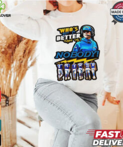 Los Angeles Chargers who’s got it better than us shirt