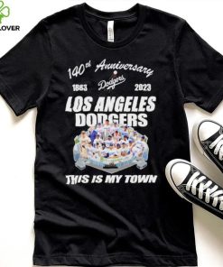 Los Angeles Dodgers 140th Anniversary 1993 2023 this is my town hoodie, sweater, longsleeve, shirt v-neck, t-shirt