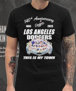 Los Angeles Dodgers 140th Anniversary 1993 2023 this is my town hoodie, sweater, longsleeve, shirt v-neck, t-shirt